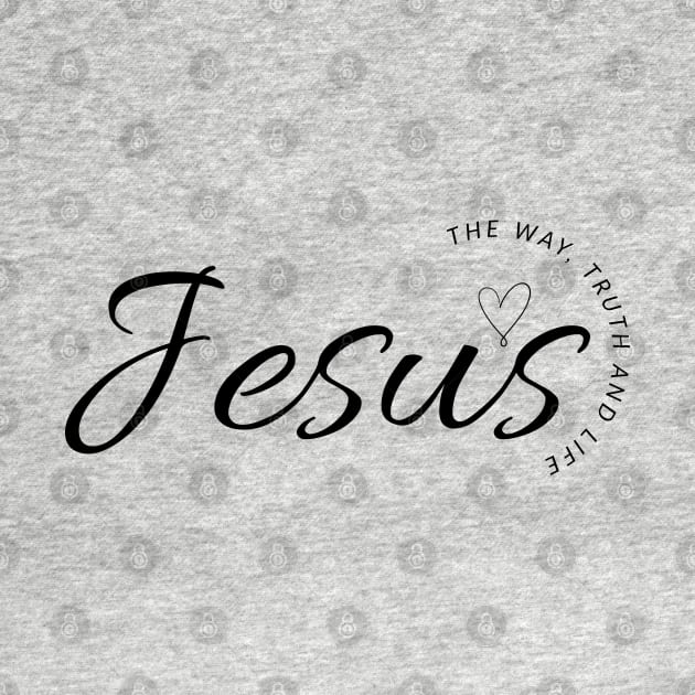 Jesus the way the truth and the life, Christian design by Apparels2022